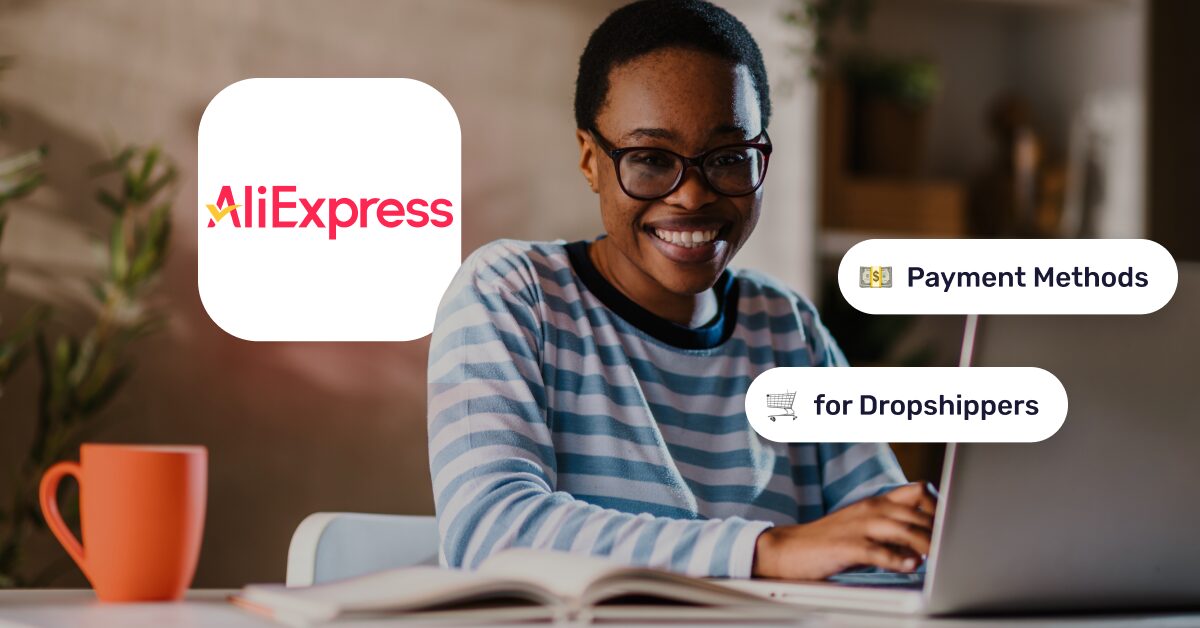 Best AliExpress Payment Methods For Dropshippers In 2025
