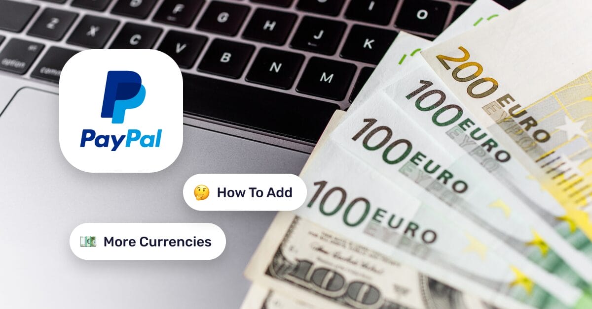 How To Add More Currencies To Your PayPal Account In 2026