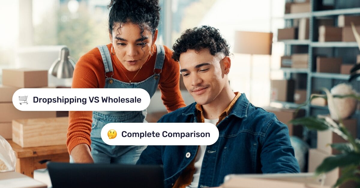 Dropshipping VS Wholesale Business In 2026: Full Comparison