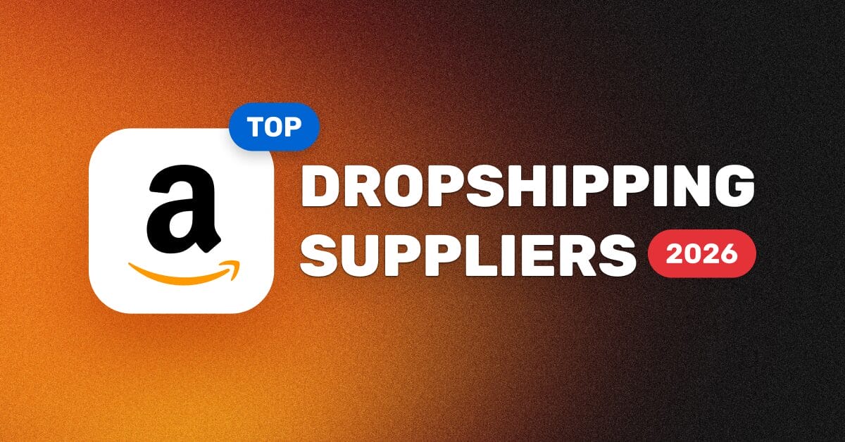 Top Amazon Dropshipping Suppliers: The Best Providers In 2026