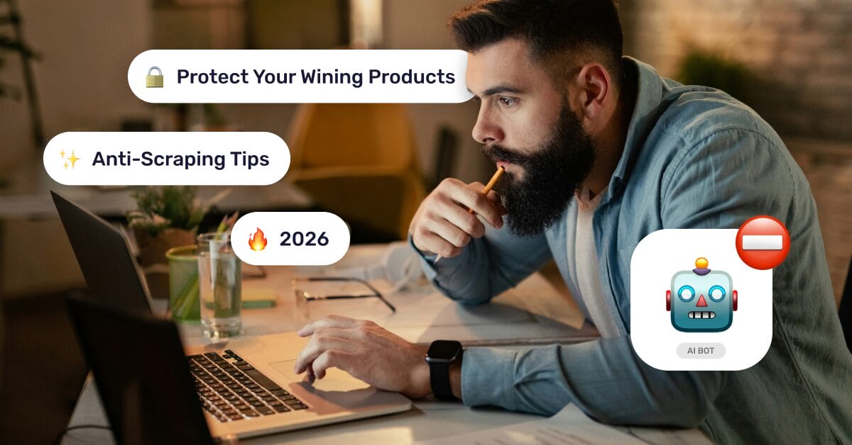 How To Prevent AI Bots From Scraping Winning Products In 2026