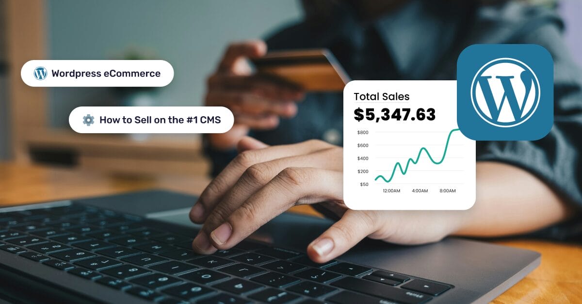 WordPress eCommerce: How To Sell On The #1 CMS In 2026