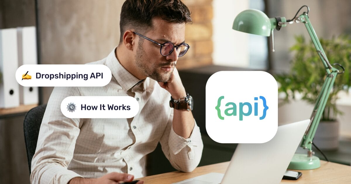What Is a Dropshipping API And The Benefits Of Using It In 2026