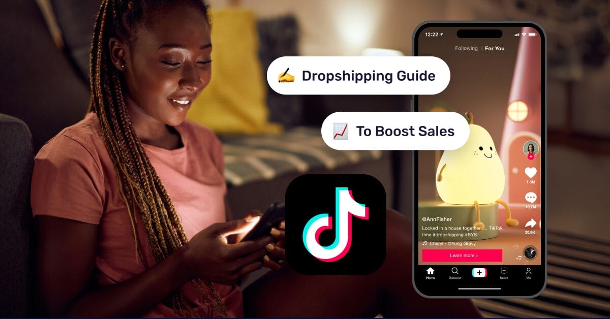 TikTok Ads For Dropshipping In 2026: How To Run Campaigns That Drive Sales