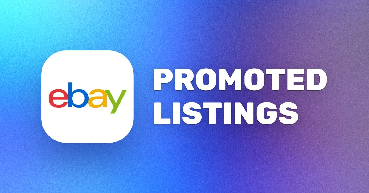 eBay Promoted Listings: How To Set Up Your Campaigns In 2027